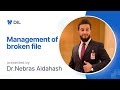 Management of broken file || Dr.Nebras Aldahash