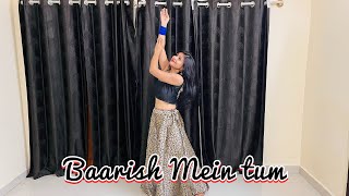 Baarish Mein Tum Dance | Neha Kakkar & Rohan Preet Singh | Dance Cover @anjalisinghal22