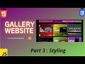 Creating Custom Gallery using HTML CSS and Javascript Part 3 (Styling Gallery)