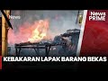 Puluhan Lapak Pengepul Barang Bekas Terbakar, Api Merambat ke Permukiman - iNews Prime 02/10