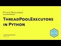Concurrent Python Programming using a ThreadPoolExecutor