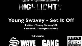 Younq Swavey - SET IT OFF REMIX