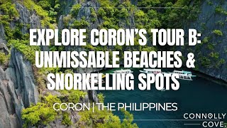 Explore Coron’s Tour B: Unmissable Beaches \u0026 Snorkelling Spots | Coron | The Philippines