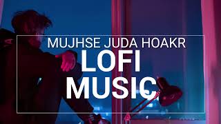 Mujhse Juda Hokar - Lata Mangeskar hindi song (ham aapke h kon) lofi song slowed revarb #lofimusic