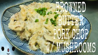 Simply delicious browned butter pork chops with mushrooms