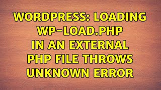 Wordpress: Loading wp-load.php in an external PHP file throws unknown error