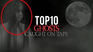 Ghost Caught On Tape - Top 10