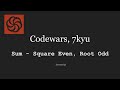 Codewars 7kyu, Sum, Square Even, Root Odd, JavaScript