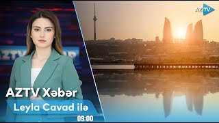 Leyla Cavad ilə AZTV XƏBƏR (09:00) | 30.01.2025