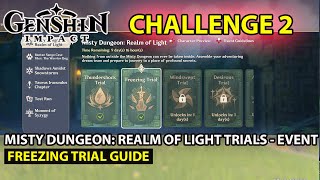 Genshin Impact - How To Complete - Misty Dungeon Realm Of Light Trials - (Freezing Trial) Guide