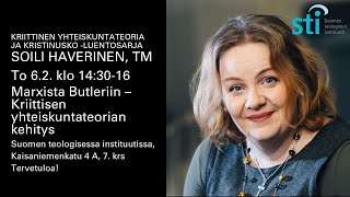 Marxista Butleriin – Kriittisen yhteiskuntateorian kehitys, Soili Haverinen, 6.2.2025