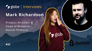 globe | Interviews #32 -  Bancor Protocol, Mark Richardson