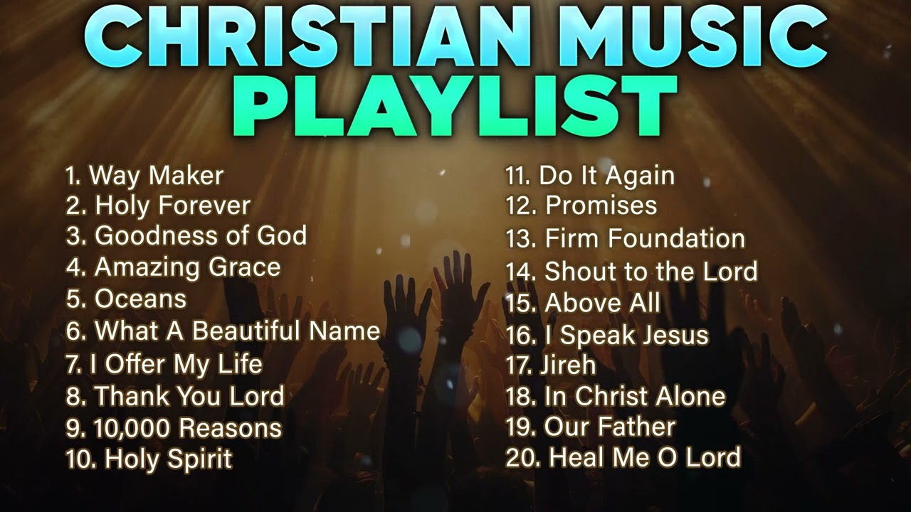 Christian Music Playlist 2025 Best Worship Songs Praise And Worship