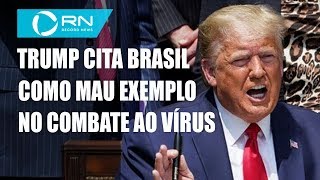 Trump cita Brasil como país com problemas para conter coronavírus