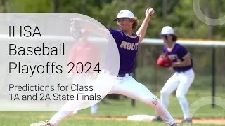 IHSA Baseball Playoffs 2024: Predictions for Class 1A and 2A State Finals