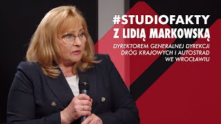 #STUDIOFAKTY Z LIDIĄ MARKOWSKĄ - GENERALNA DYREKCJA DRÓG KRAJOWYCH I AUTOSTRAD WE WROCŁAWIU