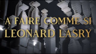 Léonard Lasry - A faire comme si