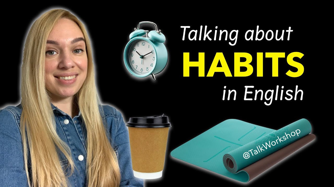 Talk Fluently About Habits In English 15 Advanced Phrases Youtube