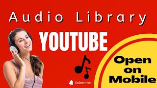 How to open YouTube Audio Library on your Mobile? #youtubeaudiolibrary #audiolibrary  #youtube