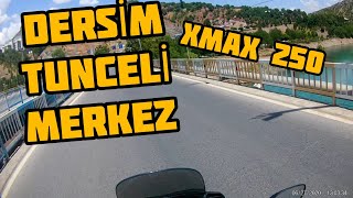 Yamaha Xmax 250 İle Tunceli Dersim Merkezi