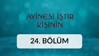 Çini Sanatı - Ayinesi İştir Kişinin 24.Bölüm