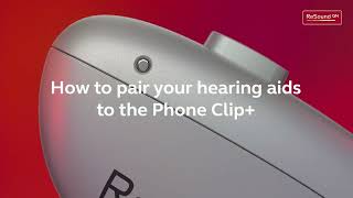 How to pair your ReSound hearing aids to the Phone Clip+