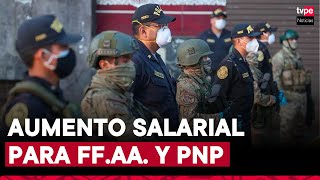 ¿Cuándo se dará inicio al aumento salarial para los miembros de las Fuerzas Armadas y Policía?