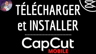 CAPCUT Mobile, comment TELECHARGER et installer l’application de montage vidéo gratuit pour TikTok