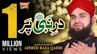 Hafiz Ahmed Raza Qadri - Dar E Nabi Par - Heart Touching Naat -  Official Video - Heera Gold