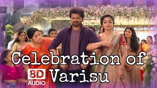 Celebration Of Varisu | 8d Song | Thalapathy Vijay | Varisu | 8D Sound | video song