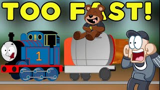 Thomas Goes Too FAST!?