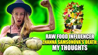 Raw food influencer Zhanna Samsonova's death: My thoughts