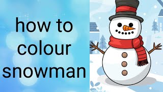 How to colour snowman | colourful snowman art | #snowmancolor #kidsvideo #enjoy #art