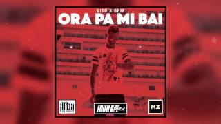 Ora Pa Mi Bai - Vito x Grif (Official Audio)