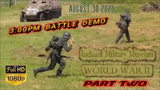 Indiana Military Museum - World War II - 3:00pm Battle demonstration Fall 2025 ( Part Two )