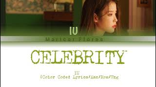IU Celebrity Lyrics (아이유 Celebrity 가사) [Color Coded Lyrics/Han/Rom/Eng ]
