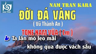 Karaoke Đời Đá Vàng Tone Nam Vừa | Nam Trân