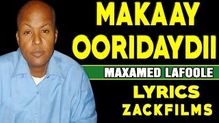 MAXAMED LAFOOLE┇MAKAAY ᴴᴰ┇LYRICS 2017