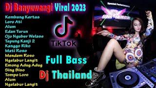 Full Album Dj Thailand Style ~ Lagu Banyuwangi Versi Dj || Dj Thailand Style 2023