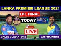 LIVE : LPL FINAL MATCH LIVE || GALLE GLADIATORS VS JAFFNA KINGS FINAL MATCH || TODAY CRICKET LIVE