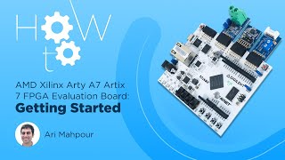 AMD Xilinx Arty A7, Artix 7 FPGA Evaluation Board - Getting Started