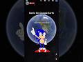 Sonic The Hedgehog On Google Earth 😱#shorts #sonic