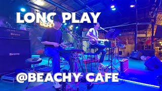 LONG PLAY @BEACHY CAFE [ DUO FOLK CANDYBAND ]