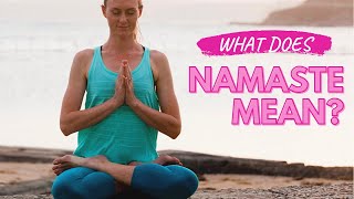 The Meaning Of Namaste