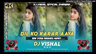 Dil 💞Ko Karar Aaya💫New Dj Song Mix🔥By Dj Vishal Official