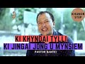 Ki khyndai tylli ki jingai jong U Mynsiem | | Pastor Bantei | Khubor Step |2020