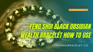 Feng Shui Black Obsidian Wealth Bracelet How To Use