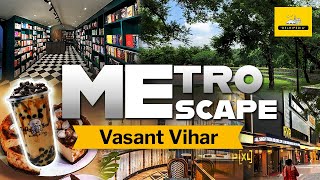 Vasant Vihar: Metro Escape | Best of Delhi's Urban Life