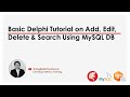 Beginner Delphi Tutorial on CRUD/Add, Edit, Delete and Searching of Records with MySQL