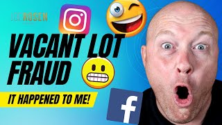 Vacant Land FRAUD! - It Happened To Me! | The Joe Rosen Show